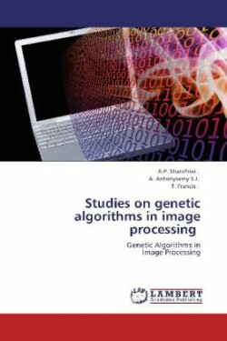 Studies on Genetic Algorithms in Image Processing