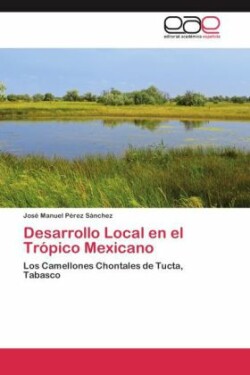 Desarrollo Local En El Tropico Mexicano