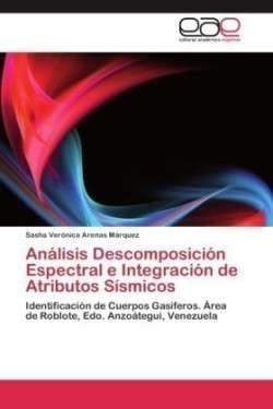 Análisis Descomposición Espectral e Integración de Atributos Sísmicos