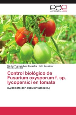 Control Biologico de Fusarium Oxysporum F. Sp. Lycopersici En Tomate