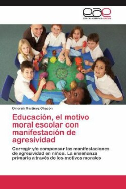 Educacion, El Motivo Moral Escolar Con Manifestacion de Agresividad