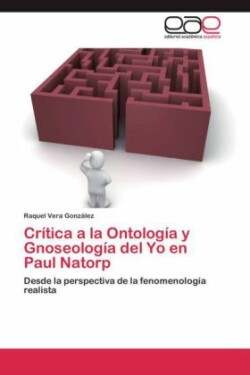 Critica a la Ontologia y Gnoseologia del Yo En Paul Natorp