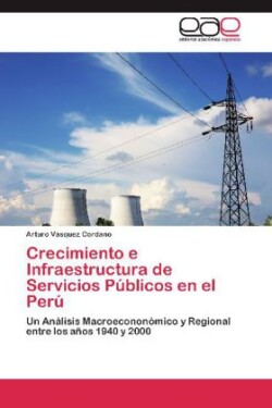 Crecimiento e Infraestructura de Servicios Públicos en el Perú