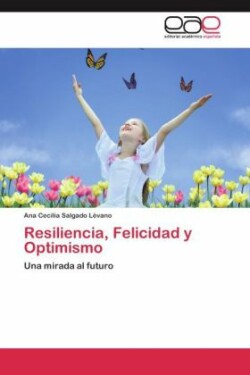 Resiliencia, Felicidad y Optimismo