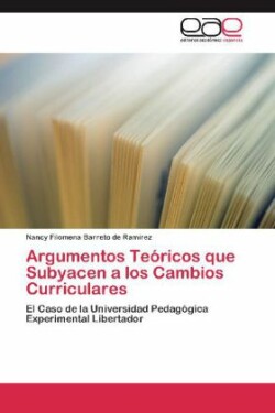 Argumentos Teoricos Que Subyacen a Los Cambios Curriculares