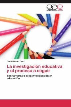 Investigacion Educativa y El Proceso a Seguir