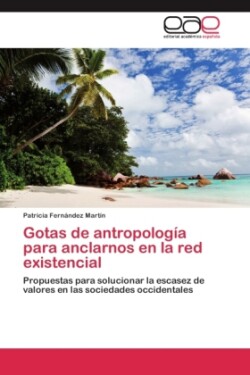 Gotas de antropología para anclarnos en la red existencial