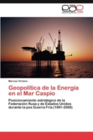Geopolítica de la Energía en el Mar Caspio