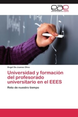 Universidad y Formacion del Profesorado Universitario En El Eees