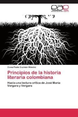 Principios de La Historia Literaria Colombiana