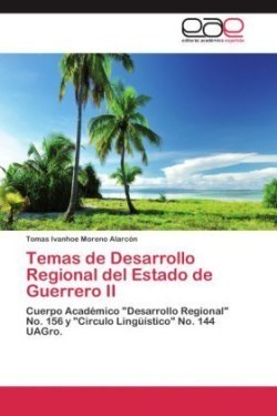 Temas de Desarrollo Regional del Estado de Guerrero II