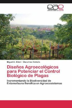 Diseños Agroecológicos para Potenciar el Control Biológico de Plagas