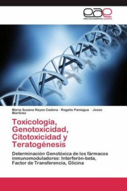 Toxicología, Genotoxicidad, Citotoxicidad y Teratogénesis