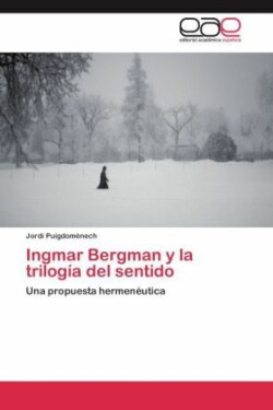Ingmar Bergman y la trilogía del sentido