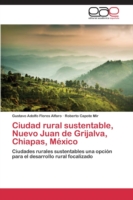 Ciudad rural sustentable, Nuevo Juan de Grijalva, Chiapas, México