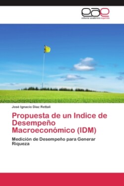 Propuesta de Un Indice de Desempeno Macroeconomico (IDM)