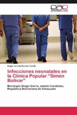 Infecciones Neonatales En La Clinica Popular "Simon Bolivar"