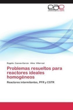 Problemas Resueltos Para Reactores Ideales Homogeneos