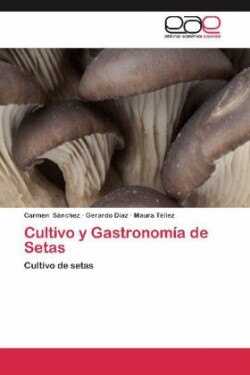 Cultivo y Gastronomia de Setas