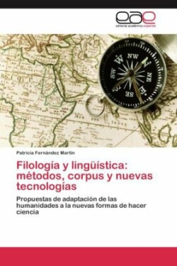 Filología y lingüística metodos, corpus y nuevas tecnologias