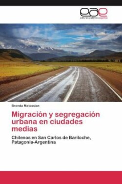 Migración y segregación urbana en ciudades medias