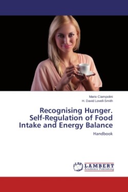 Recognising Hunger. Self-Regulation of Food Intake and Energy Balance