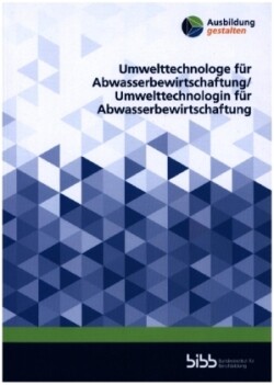 Umwelttechnologe für Abwasserbewirtschaftung/Umwelttechnologin für Abwasserbewirtschaftung