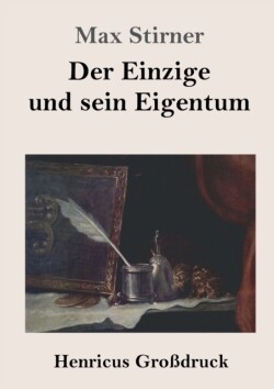 Einzige und sein Eigentum (Großdruck)