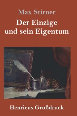 Einzige und sein Eigentum (Großdruck)