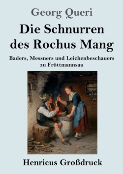 Schnurren des Rochus Mang (Großdruck)