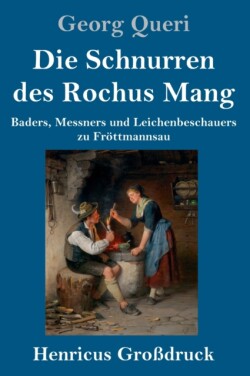 Schnurren des Rochus Mang (Großdruck)