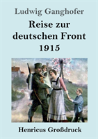 Reise zur deutschen Front 1915 (Großdruck)