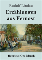 Erzählungen aus Fernost (Großdruck)