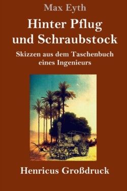 Hinter Pflug und Schraubstock (Großdruck)