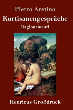 Kurtisanengespräche (Großdruck)