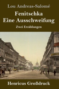 Fenitschka / Eine Ausschweifung (Großdruck)