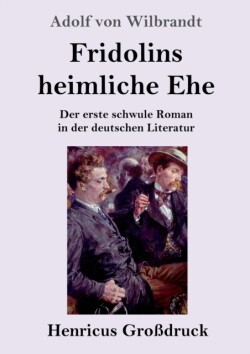 Fridolins heimliche Ehe (Großdruck)