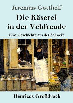 Käserei in der Vehfreude (Großdruck)