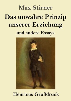 unwahre Prinzip unserer Erziehung (Großdruck)