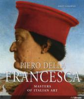Piero Della Francesca: Masters of Italian Art