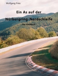 As auf der Nürburgring-Nordschleife - Das Handbuch