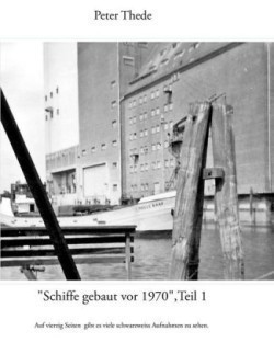 "Schiffe gebaut vor 1970", Teil 1