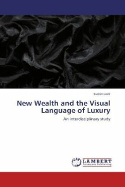 New Wealth and the Visual Language of Luxury