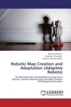 Robotic Map Creation and Adaptation (Adaptive Robots)