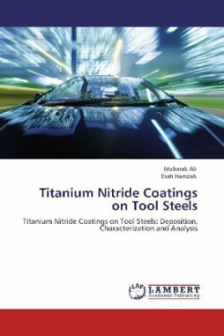 Titanium Nitride Coatings on Tool Steels