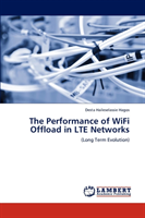 Performance of Wifi Offload in Lte Networks