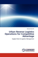 Urban Reverse Logistics Operations for Competitive Advantage