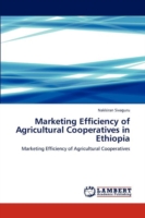 Marketing Efficiency of Agricultural Cooperatives in Ethiopia