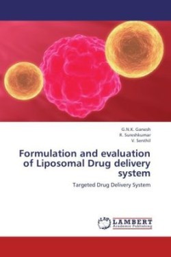 Formulation and evaluation of Liposomal Drug delivery system