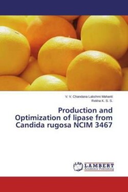 Production and Optimization of Lipase from Candida Rugosa Ncim 3467